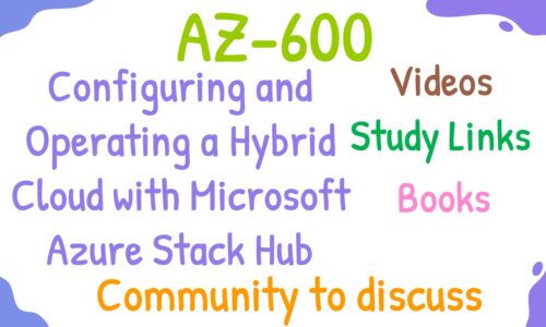 AZ-600 Configuring and Operating a Hybrid Cloud with Microsoft Azure Stack Hub